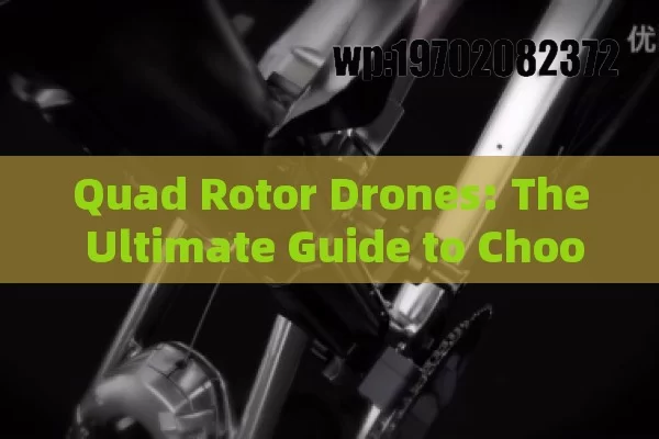 Quad Rotor Drones: The Ultimate Guide to Choosing, Flying, and Mastering Your Drone