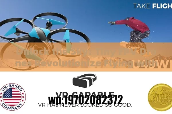 Unlock the Sky: Tiny FPV Drones Revolutionize Flying with Unmatched Fun and Accessibility