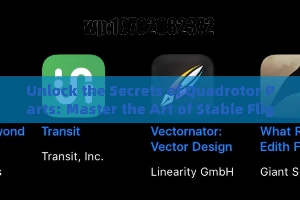 Unlock the Secrets of Quadrotor Parts: Master the Art of Stable Flight in Just Minutes!