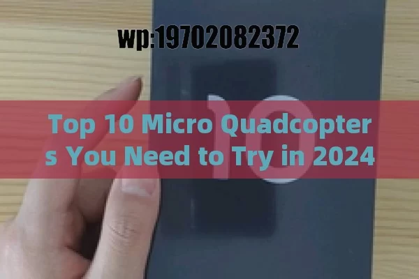 Top 10 Micro Quadcopters You Need to Try in 2024: Fun, Affordable, and Packed with Features!