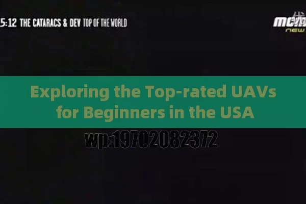 Exploring the Top-rated UAVs for Beginners in the USA