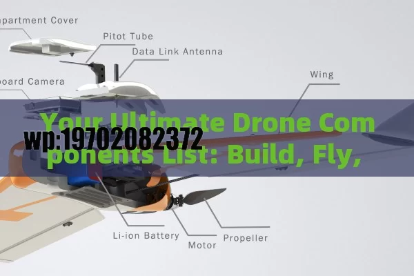 Your Ultimate Drone Components List: Build, Fly, and Master Your Drone!