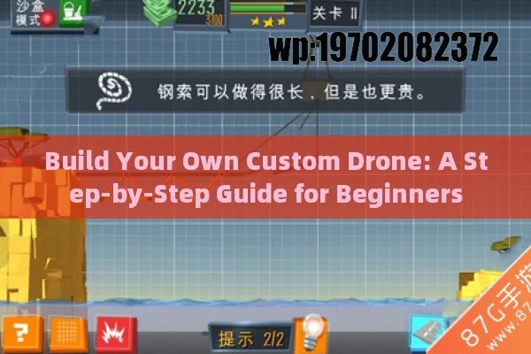 Build Your Own Custom Drone: A Step-by-Step Guide for Beginners