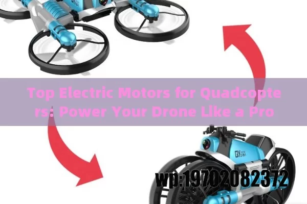 Top Electric Motors for Quadcopters: Power Your Drone Like a Pro