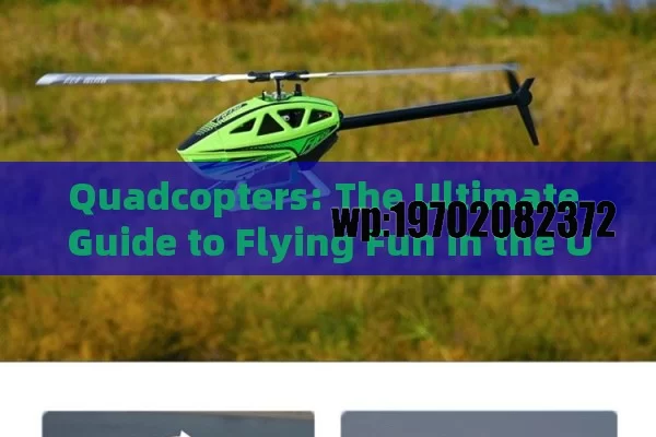 Quadcopters: The Ultimate Guide to Flying Fun in the USA