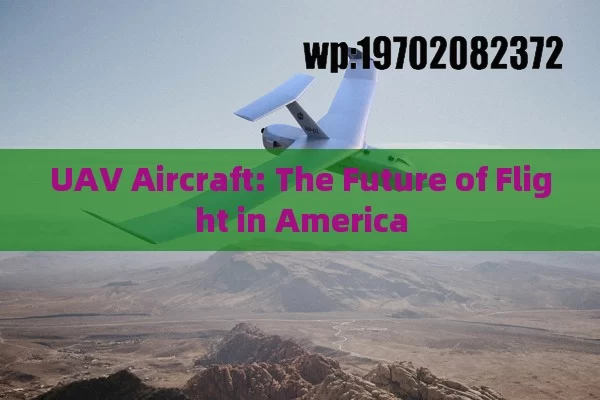 UAV Aircraft: The Future of Flight in America