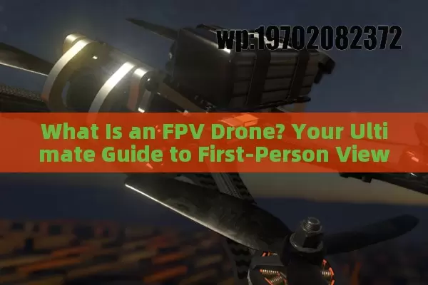 What Is an FPV Drone? Your Ultimate Guide to First-Person View Drones in 2024