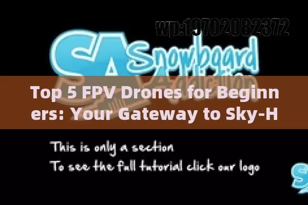 Top 5 FPV Drones for Beginners: Your Gateway to Sky-High Adventures in 2023